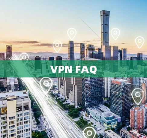 VPN FAQ