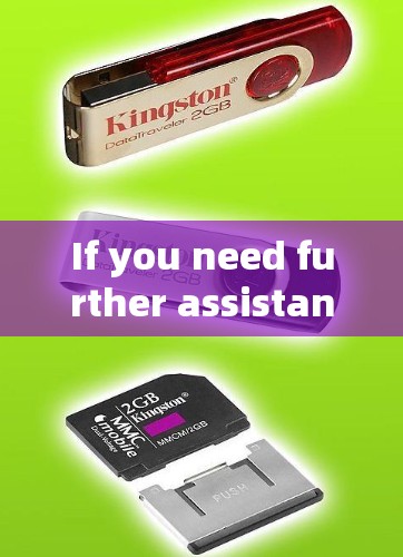 If you need further assistance,feel free to ask! If you need further assistance,feel free to ask!